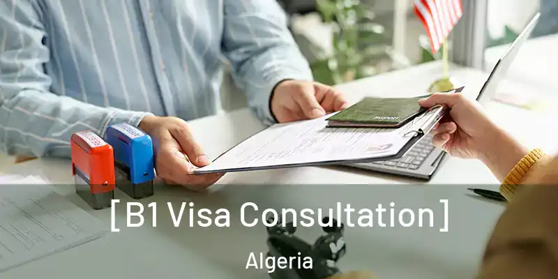  [B1 Visa Consultation] Algeria