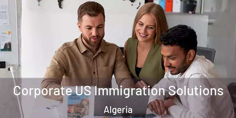 Corporate US Immigration Solutions Algeria