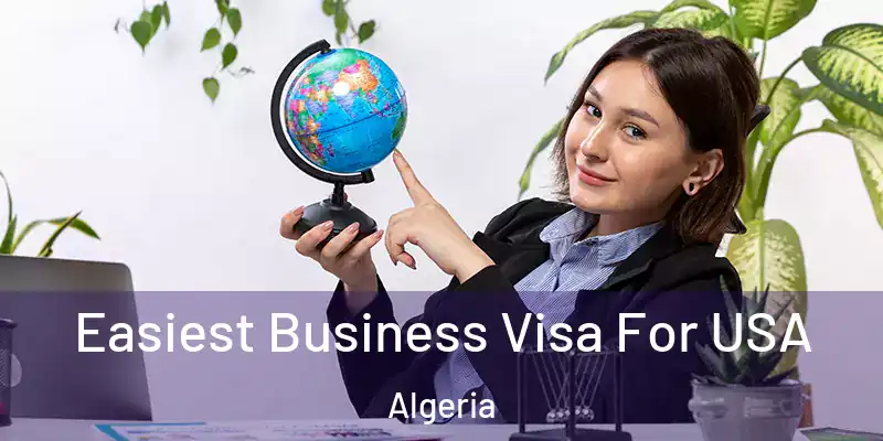 Easiest Business Visa For USA Algeria