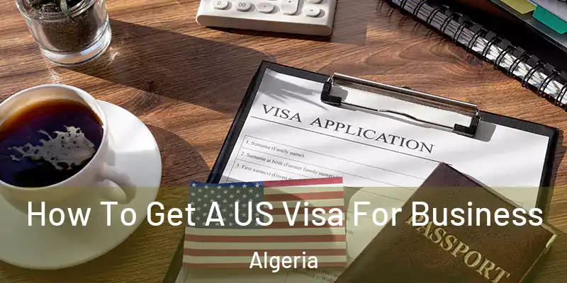  How To Get A US Visa For Business Algeria