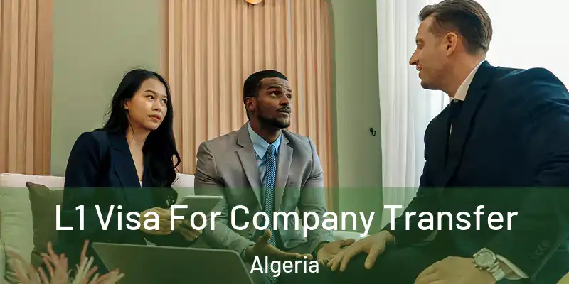 L1 Visa For Company Transfer Algeria