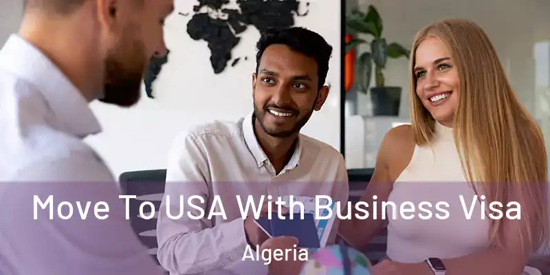 Move To USA With Business Visa Algeria