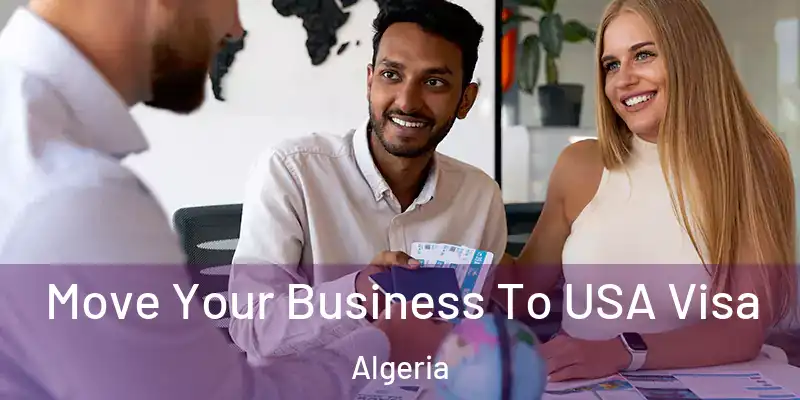 Move Your Business To USA Visa Algeria