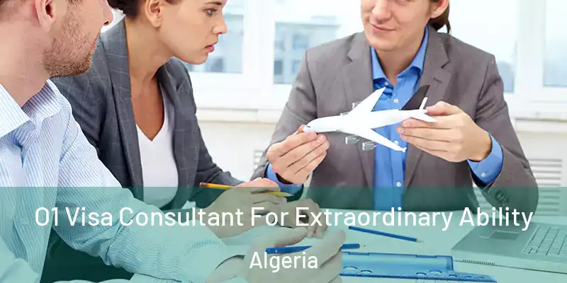 O1 Visa Consultant For Extraordinary Ability Algeria