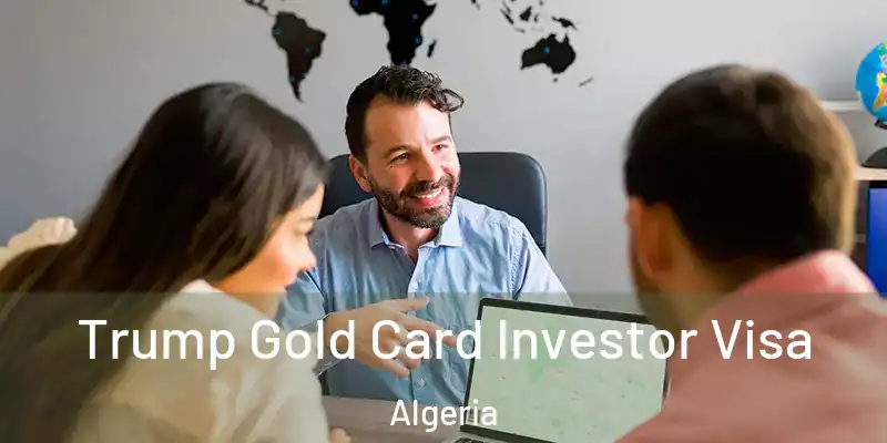 Trump Gold Card Investor Visa Algeria