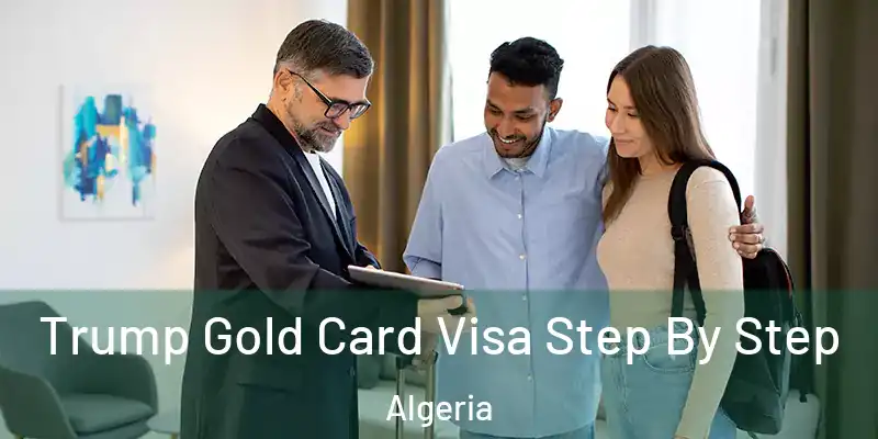 Trump Gold Card Visa Step By Step Algeria