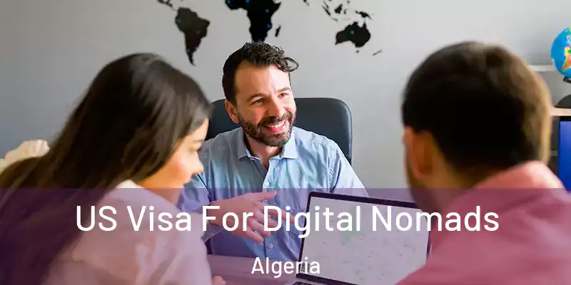 US Visa For Digital Nomads Algeria