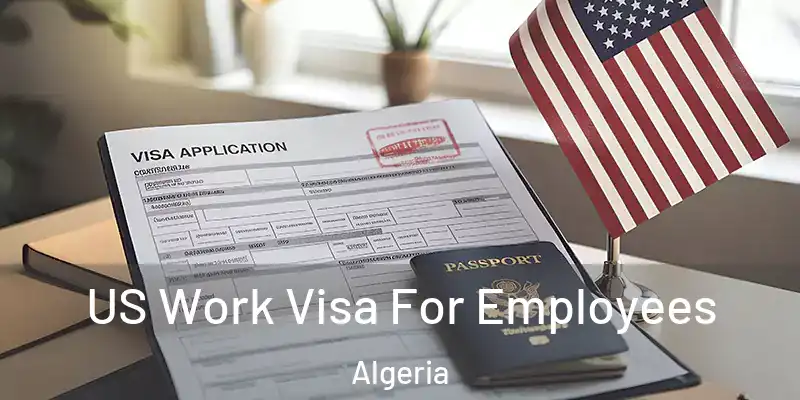 US Work Visa For Employees Algeria